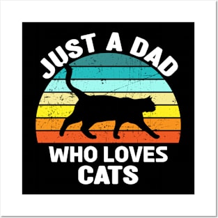 Just A Dad Who Loves Cats Posters and Art